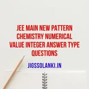 JEE MAIN NEW PATTERN CHEMISTRY NUMERICAL VALUE TYPE QUESTIONS