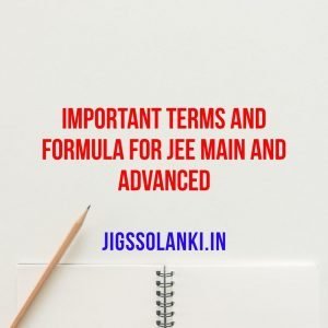 Important Terms and Formulae for JEE Main and Advanced