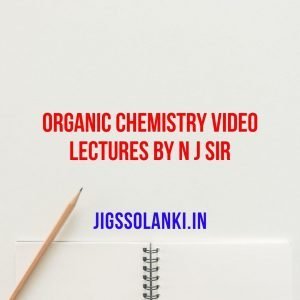 Organic Chemistry Video Lectures By NJ Sir