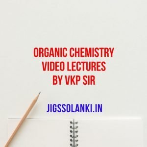 Organic Chemistry Video Lectures By VKP Sir