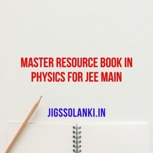 Master Resource Book in Physics for JEE Main