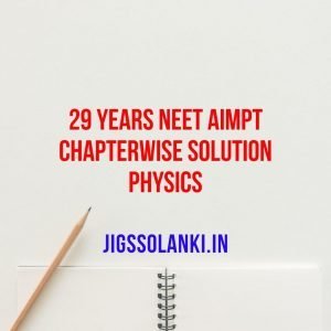 29 Years NEET AIMPT Chapterwise Solution Physics By MTG