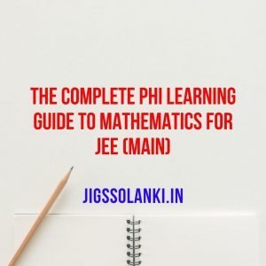 The Complete PHI Learning Guide to Mathematics for JEE (Main)