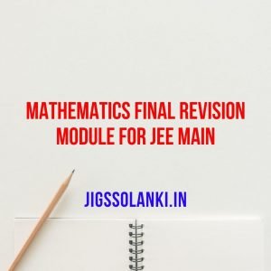 Mathematics Final Revision Module For JEE Main