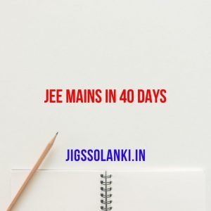 JEE Mains in 40 Days