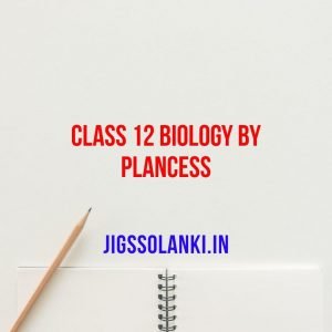 Free Download Plancess Biology Class 12