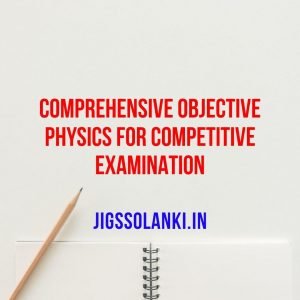 Comprehensive Objective Physics For Competitive Examination Volume 1 & 2