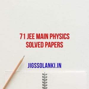 71 JEE Main Physics Solved Papers