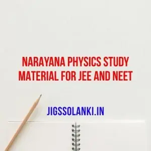 Narayana Physics Study Material