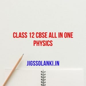 Class 12 CBSE All in One Physics