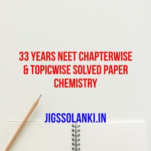33 years neet chapterwise & topicwise solved paper chemistry