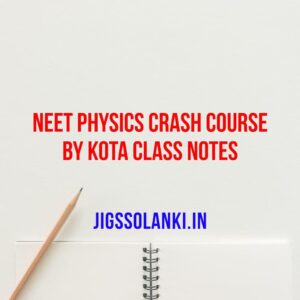 NEET Physics Crash Course By KOTA Class Notes