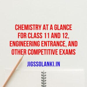 Chemistry At a Glance for Class 11 and 12, Engineering Entrance, and Other Competitive Exams