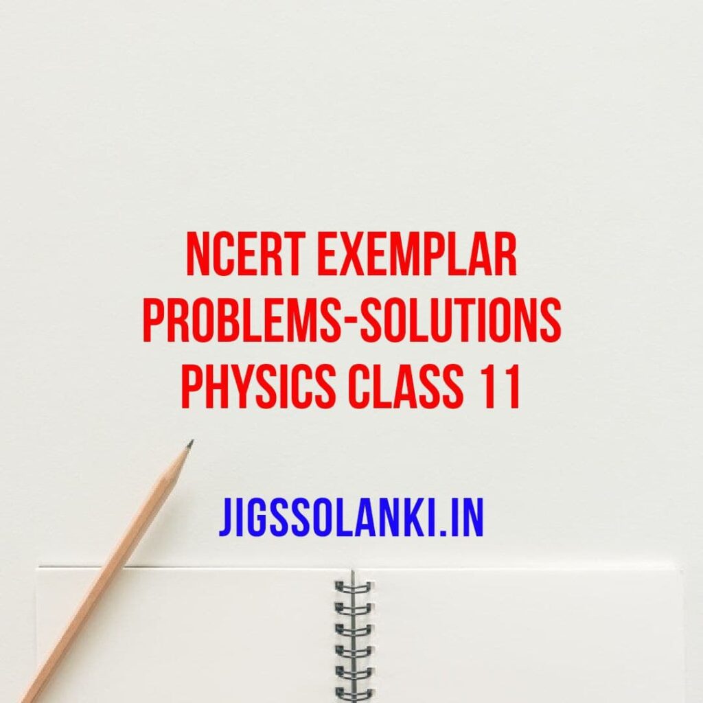 ncert-exemplar-problems-solutions-physics-class-11-jigssolanki