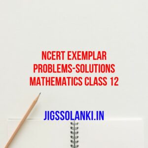 NCERT Exemplar Problems-Solutions Mathematics Class 12