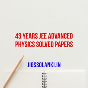 43 Years JEE Advanced Physics Solved Papers