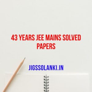 43 Years JEE Mains Solved Papers