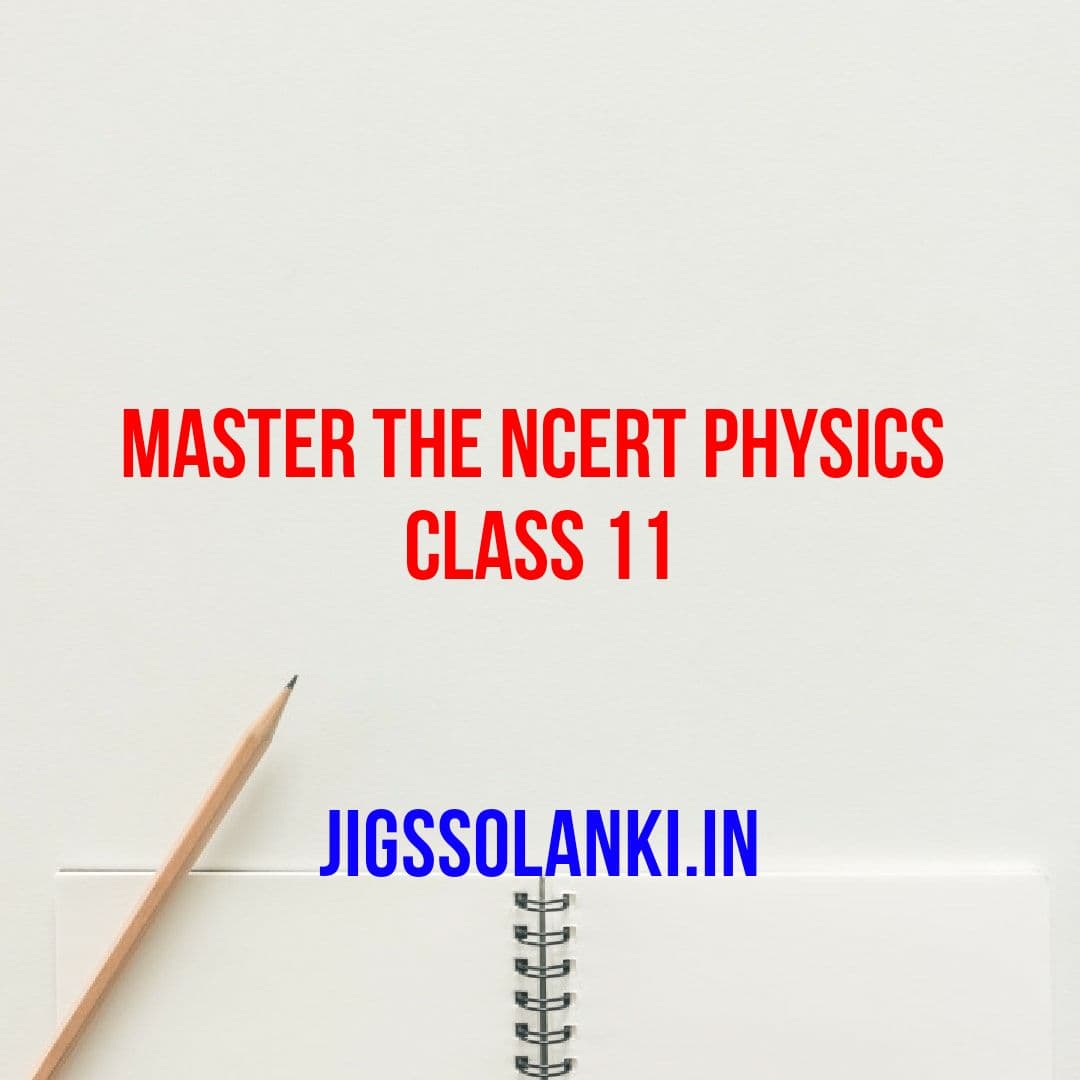 Master The NCERT Physics Class 11 JIGSSOLANKI