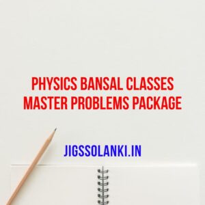 Physics Bansal Classes Master Problems Package