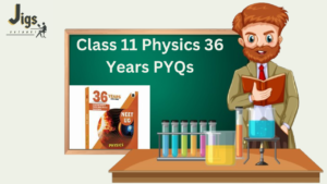 Class 11 Physics 36 Years PYQs